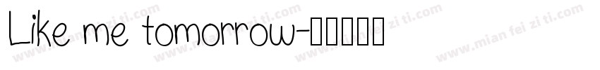 Like me tomorrow字体转换